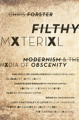 Filthy Material: Modernism and the Media of Obscenity - Chris Forster - cover