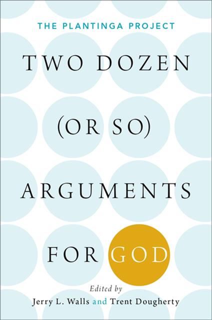 Two Dozen (or so) Arguments for God