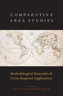 Comparative Area Studies: Methodological Rationales and Cross-Regional Applications - cover