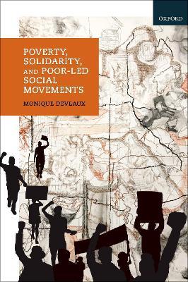 Poverty, Solidarity, and Poor-Led Social Movements - Monique Deveaux - cover