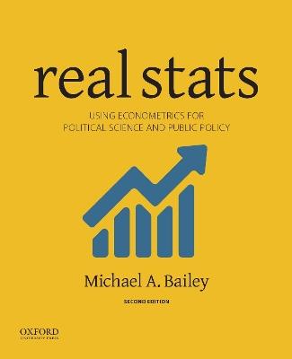 Real STATS: Using Econometrics for Political Science and Public Policy - Michael A Bailey - cover