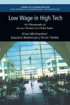 Low Wage in High Tech: An Ethnography of Service Workers in Global India - Kiran Mirchandani,Sanjukta Mukherjee,Shruti Tambe - cover