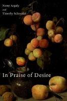 In Praise of Desire - Nomy Arpaly,Timothy Schroeder - cover