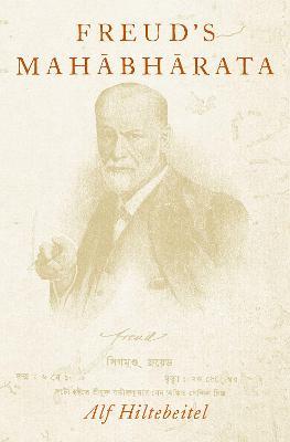 Freud's Mahābhārata - Alf Hiltebeitel - cover