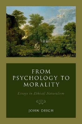 From Psychology to Morality: Essays in Ethical Naturalism - John Deigh - cover