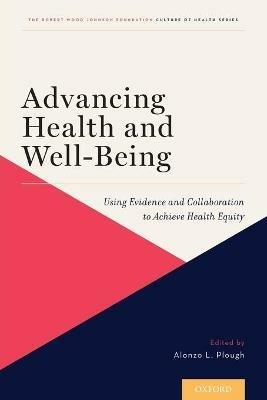 Advancing Health and Well-Being: Using Evidence and Collaboration to Achieve Health Equity - cover