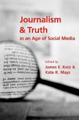 Journalism and Truth in an Age of Social Media - cover