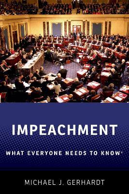 Impeachment: What Everyone Needs to Know® - Michael J. Gerhardt - cover