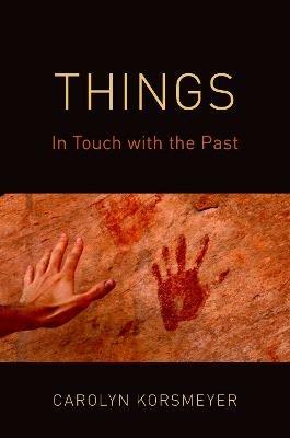 Things: In Touch with the Past - Carolyn Korsmeyer - cover
