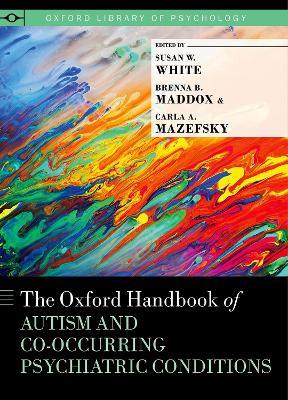 The Oxford Handbook of Autism and Co-Occurring Psychiatric Conditions - cover