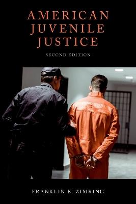 American Juvenile Justice - Franklin E. Zimring - cover