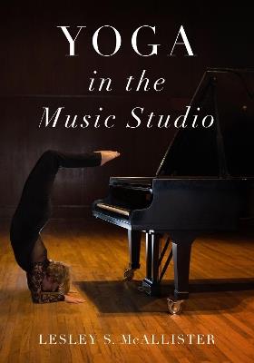 Yoga in the Music Studio - Lesley S. McAllister - cover
