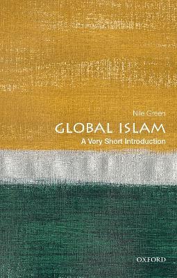 Global Islam: A Very Short Introduction - Nile Green - cover