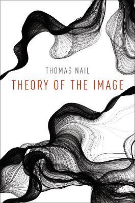 Theory of the Image - Thomas Nail - cover