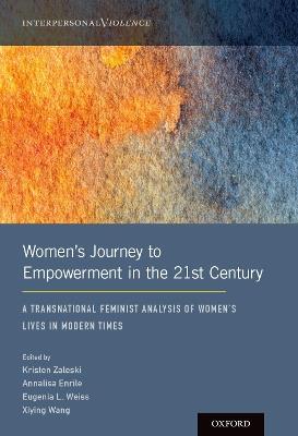 Women's Journey to Empowerment in the 21st Century: A Transnational Feminist Analysis of Women's Lives in Modern Times - cover
