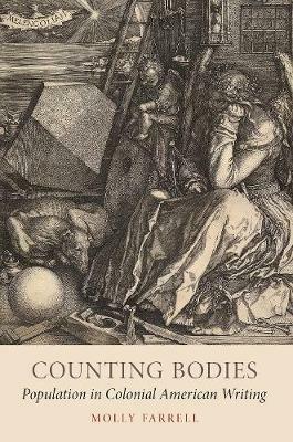 Counting Bodies: Population in Colonial American Writing - Molly Farrell - cover