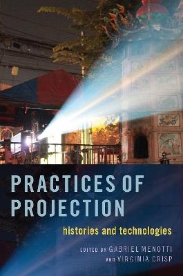 Practices of Projection: Histories and Technologies - cover