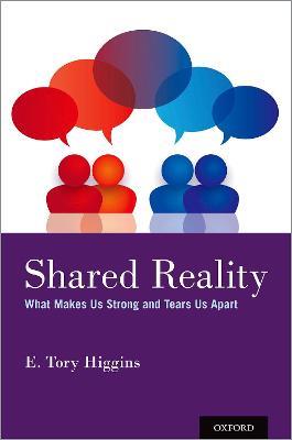 Shared Reality: What Makes Us Strong and Tears Us Apart - E. Tory Higgins - cover