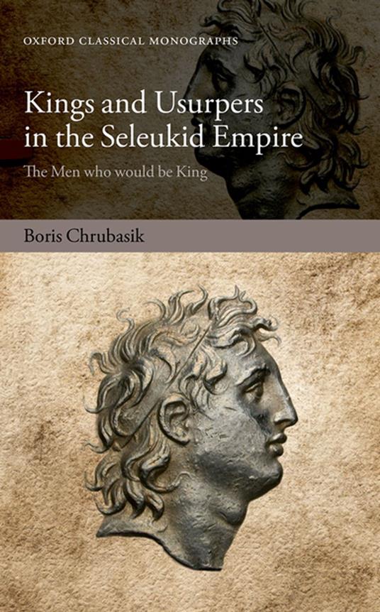 Kings and Usurpers in the Seleukid Empire