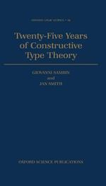 Twenty Five Years of Constructive Type Theory