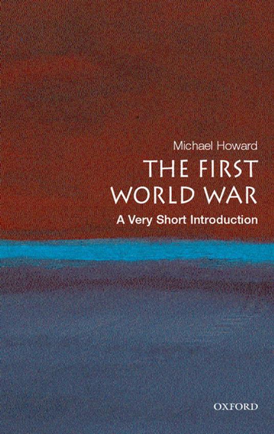 The First World War:A Very Short Introduction