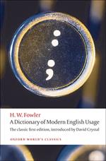 A Dictionary of Modern English Usage:The Classic First Edition