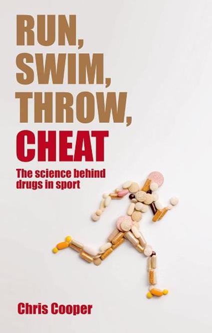 Run, Swim, Throw, Cheat:The science behind drugs in sport