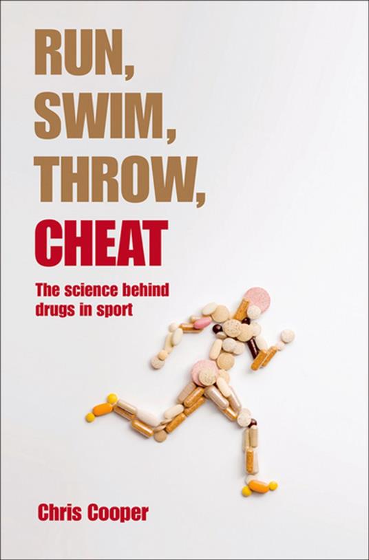 Run, Swim, Throw, Cheat:The science behind drugs in sport