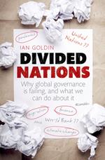 Divided Nations: Why global governance is failing, and what we can do about it