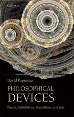 Philosophical Devices: Proofs, Probabilities, Possibilities, and Sets