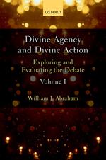 Divine Agency and Divine Action, Volume I