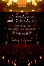 Divine Agency and Divine Action, Volume II