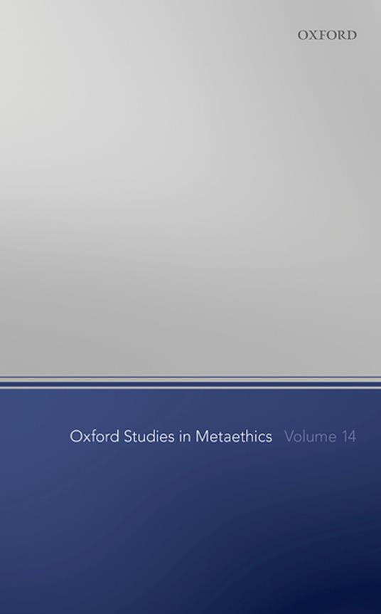 Oxford Studies in Metaethics Volume 14