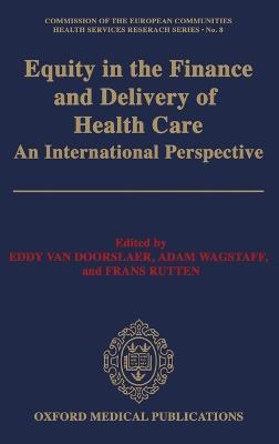 Equity in the Finance and Delivery of Health Care: An International Perspective - cover
