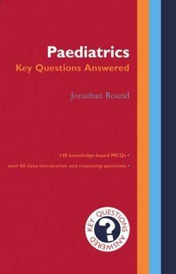 Paediatrics: Key Questions Answered - Jonathan Round - cover