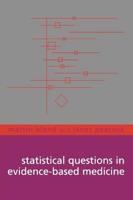 Statistical Questions in Evidence-based Medicine - J. Martin Bland,Janet Peacock - cover
