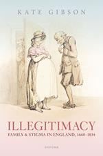 Illegitimacy, Family, and Stigma in England, 1660-1834