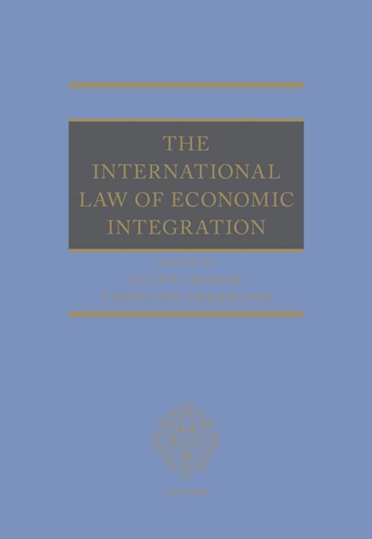 The International Law of Economic Integration