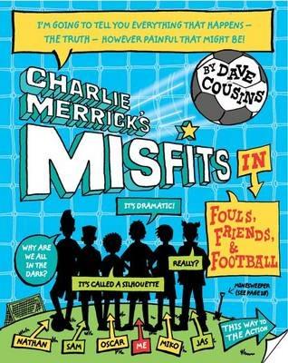 Charlie Merrick's Misfits in Fouls, Friends, and Football - Dave Cousins - cover