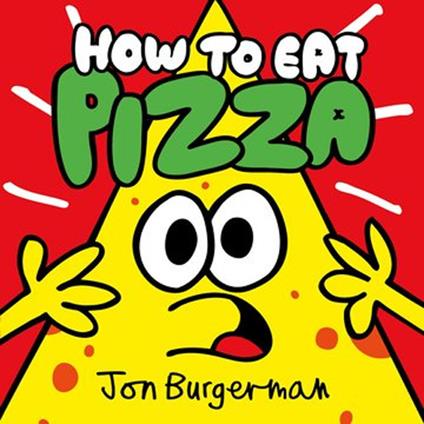 How to Eat Pizza - Jon Burgerman - cover