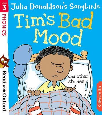 Read with Oxford: Stage 3: Julia Donaldson's Songbirds: Tim's Bad Mood and Other Stories - Julia Donaldson - cover