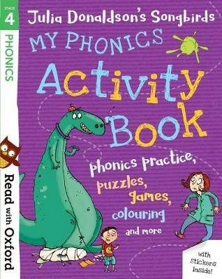 Read with Oxford: Stage 4: Julia Donaldson's Songbirds: My Phonics Activity Book - Julia Donaldson - cover