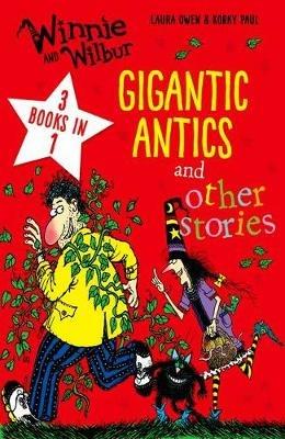 Winnie and Wilbur: Gigantic Antics and other stories - Laura Owen - cover