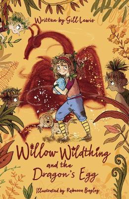 Willow Wildthing and the Dragon's Egg - Gill Lewis - cover