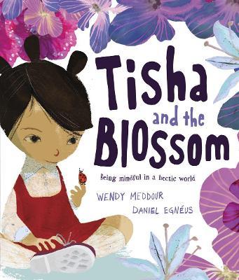 Tisha and the Blossom: A beautiful story about mindfulness and slowing down - Wendy Meddour - cover