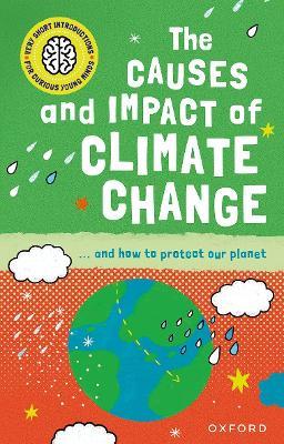 Very Short Introduction for Curious Young Minds: The Causes and Impact of Climate Change - Clive Gifford - cover