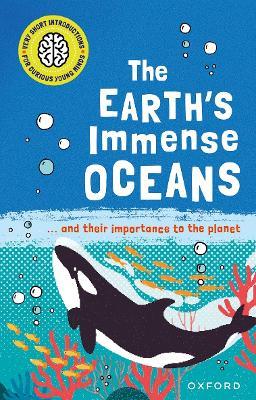 Very Short Introductions for Curious Young Minds: The Earth's Immense Oceans - Isabel Thomas - cover