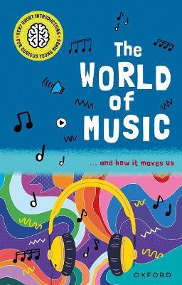 Very Short Introductions for Curious Young Minds: The World of Music: and How it Moves Us - Nathan Holder - cover