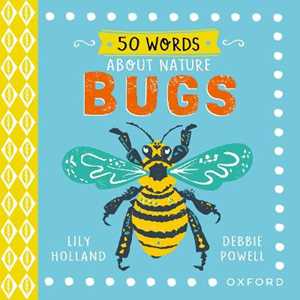 Libro in inglese 50 Words About Nature: Bugs Lily Holland