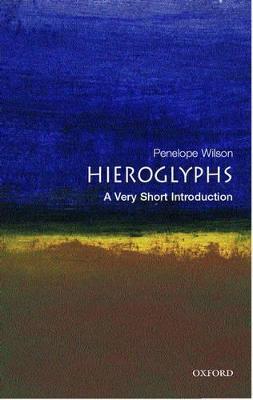 Hieroglyphs: A Very Short Introduction - Penelope Wilson - cover